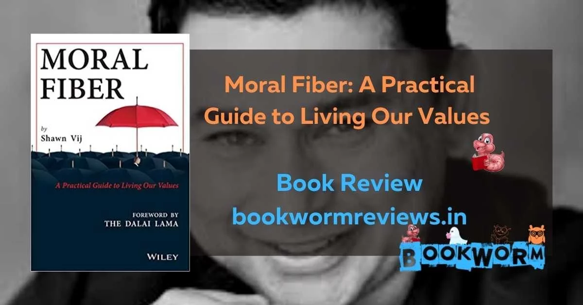 Moral Fiber Book Review Shawn Vij