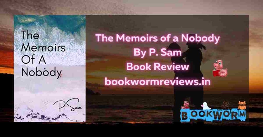 The Memoirs of a Nobody book review p sam