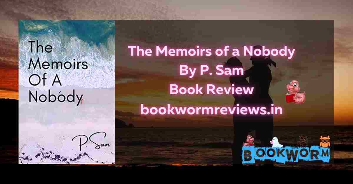 The Memoirs of a Nobody book review p sam