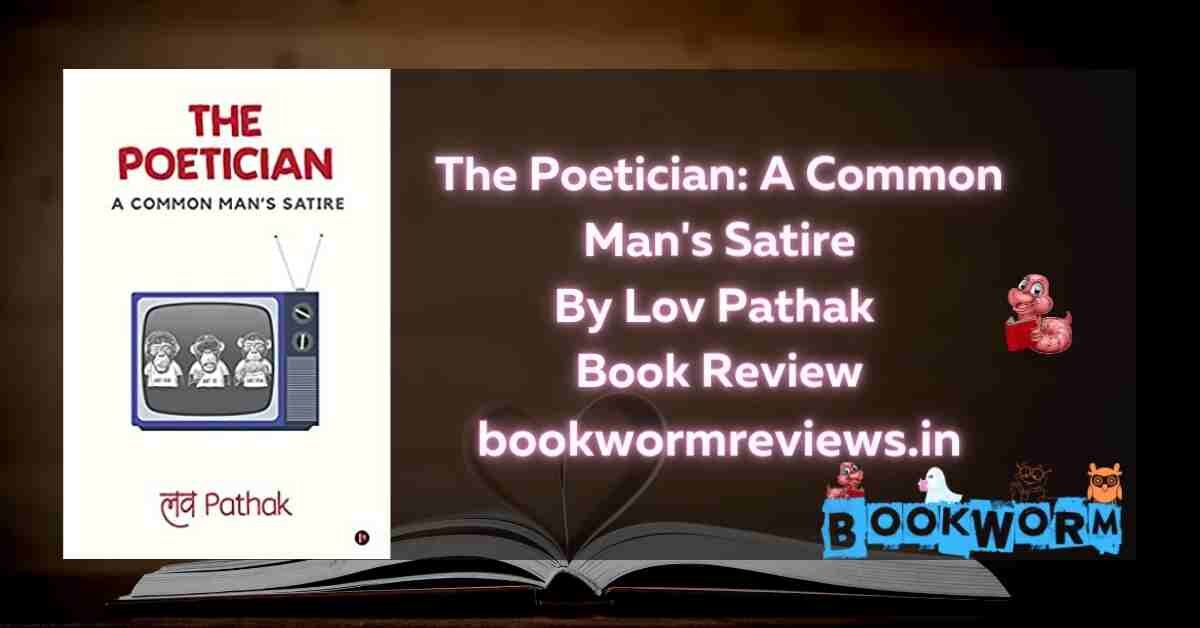 The Poetician A Common Man's Satire by Lov Pathak review book poetry