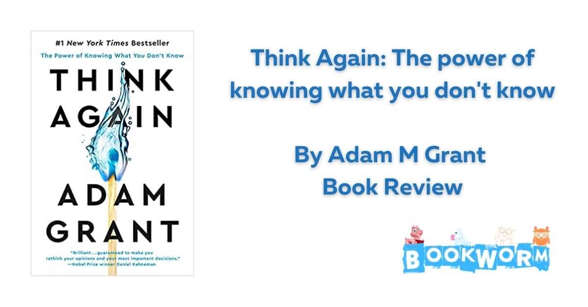 Think Again by Adam Grant Book Review