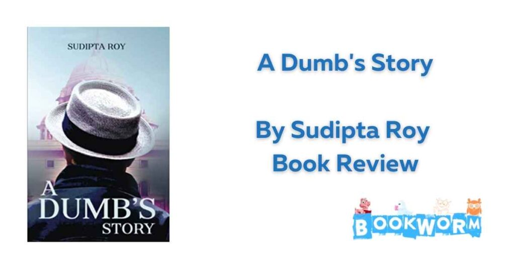 A Dumb's Story by Sudipta Roy a novel book review