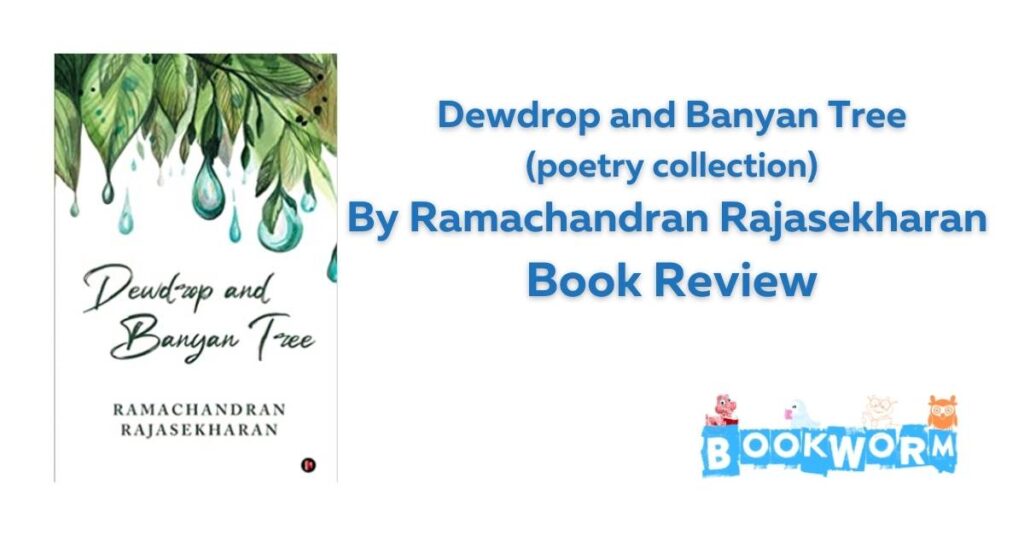 Dewdrop and Banyan Tree Ramachandran Rajasekharan book review
