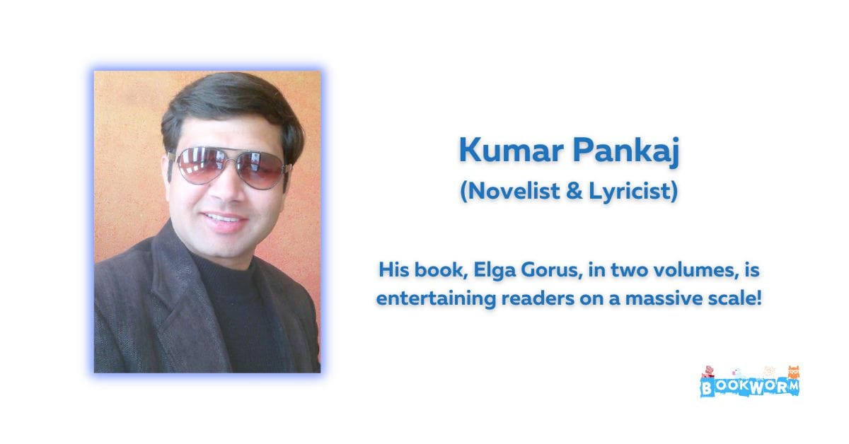 Kumar Pankaj Author Novelist BookWorm Reviews